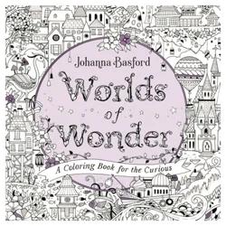 Worlds of Wonder: A Coloring Book for the Curious By Johanna Basford