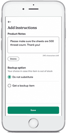 Leave product notes so your shopper gets exactly what you want, the way you want it.