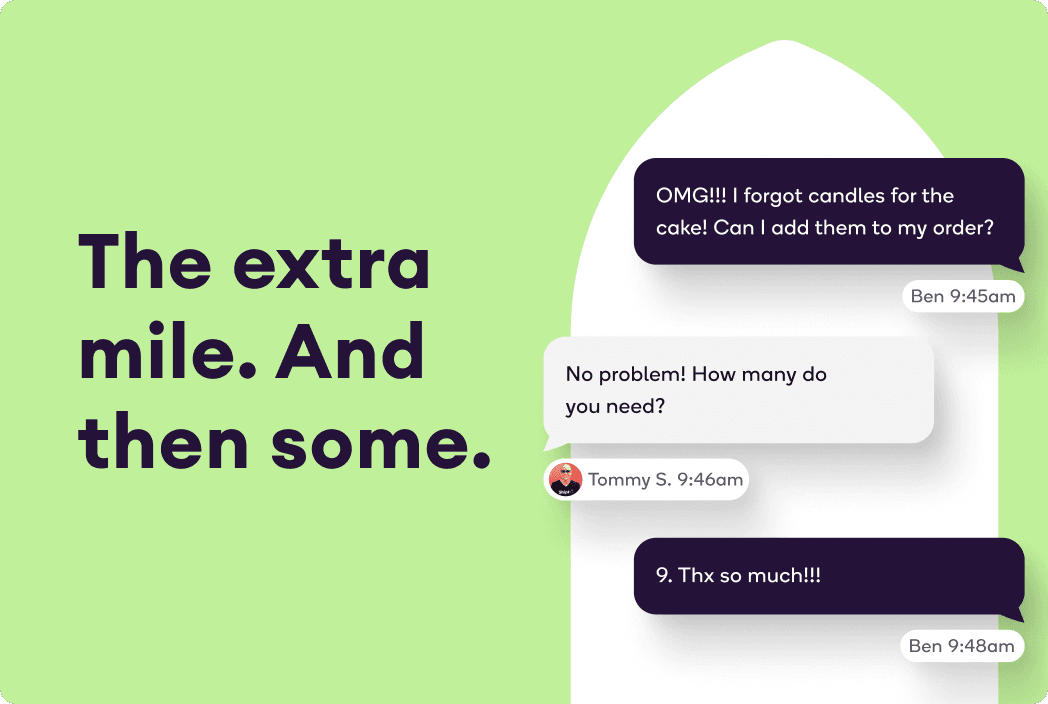 Text: The extra mile. And then some. Image: Message bubbles of a conversation